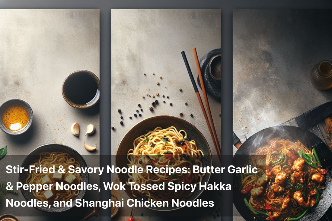 Delicious butter garlic, spicy Hakka, and Shanghai chicken noodles in elegant bowls.